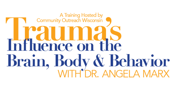 Trauma’s Influence on the Brain, Body, and Behavior: Promoting Healing & Well-Being